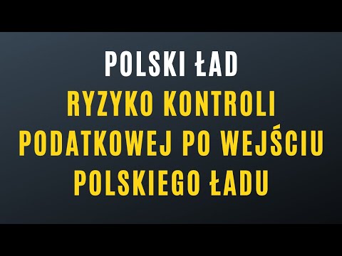 Webinar: Polski Ład Ryzyko kontroli podatkowej po wejściu Polskiego Ładu.