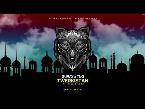 Suray & TNO ft. Richie Loop - Twerkistan (Melli Remix)