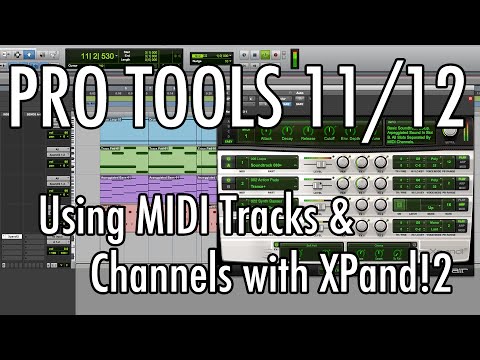 Pro Tools 11/12 - #27 - MIDI Tracks and Channels with XPand!2