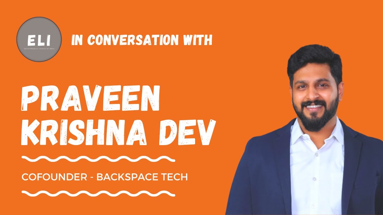 Backspace Tech: Pioneering the Future of Tech Solutions - The Inspiring Success Story of Praveen Krishna Dev