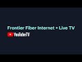 Frontier Fiber Internet + YouTube Live TV