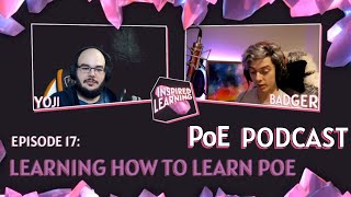 How to Learn Path of Exile - Inspired Learning Ep.17 - PoE Podcast with Badger and Yoji