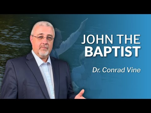 John the Baptist | Dr. Conrad Vine