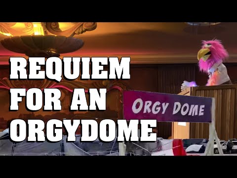 Requiem for an Orgydome [FULL]