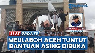 Warga Aceh Demo, Tuntut Presiden Buka Pintu untuk Bantuan Internasional: Hindari Krisis Kemanusiaan