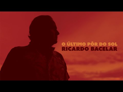 Ricardo Bacelar - O Último Pôr do Sol