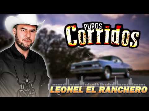 LEONEL EL RANCHERO MIX PUROS CORRIDOS 2022/2023 - LEONEL EL RANCHERO 2022/2023 - RANCHERAS EN VIVO