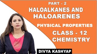 HaloAlkanes And HaloArenes | Class 12 Chemistry | Physical Properties of Haloalkanes | CBSE | NCERT