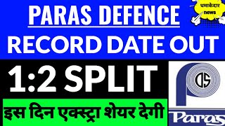 Split 1:2 Record Date out,Big ANNOUNCEMENT,paras defence share latest news,paras defence share news