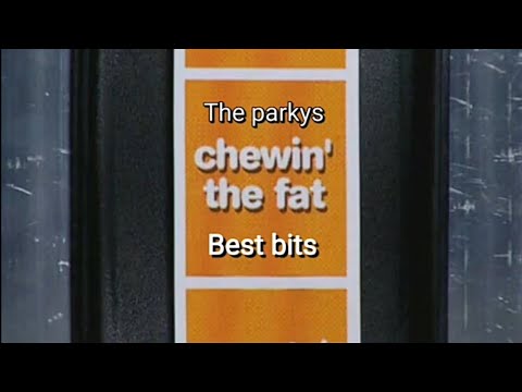 Chewin' the fat - best bits