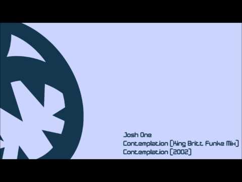 Josh One - Contemplation (HQ King Britt Funke Mix)