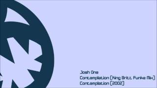 Josh One - Contemplation (HQ King Britt Funke Mix)