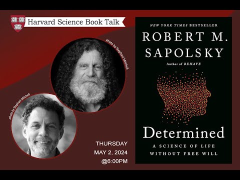 Robert Sapolsky, "Determined: A Science of Life without Free Will"