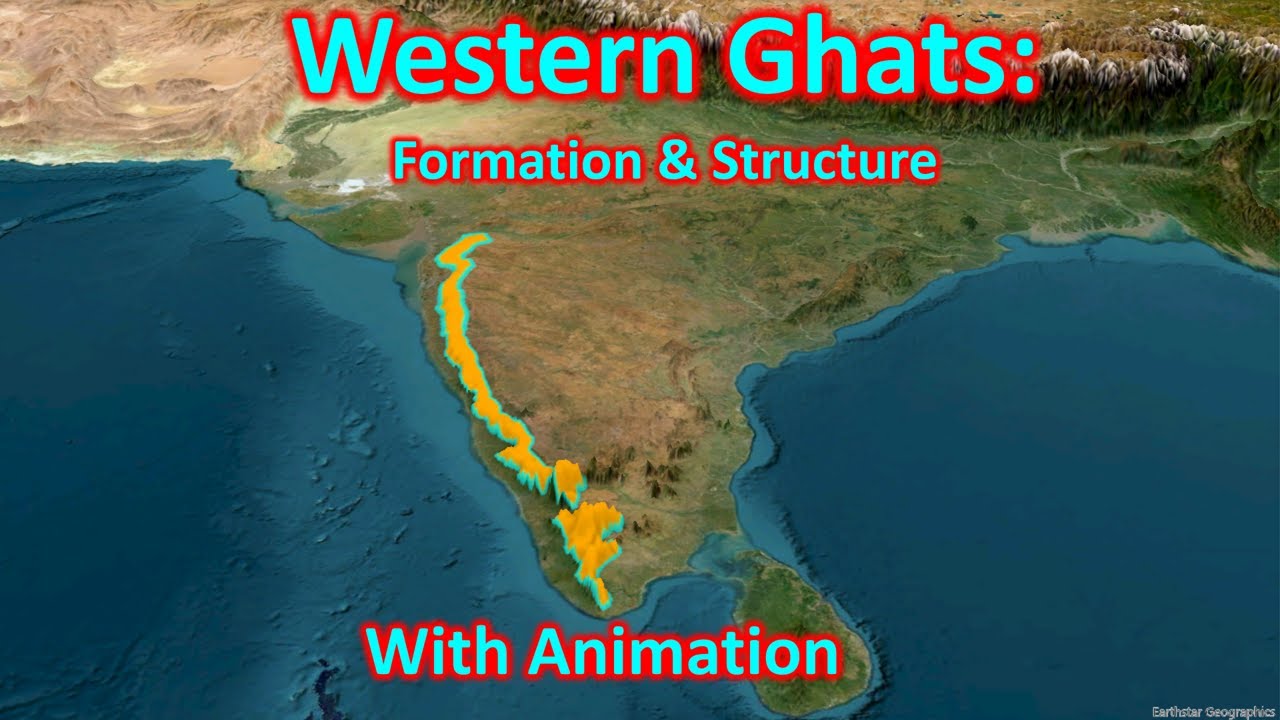 Western Ghats: Formation, structure and composition with animation