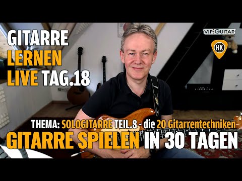 Gitarre Lernen Tag 18 - Gitarre spielen in 30 Lerntagen - Sologitarre die 20 Gitarrentechniken
