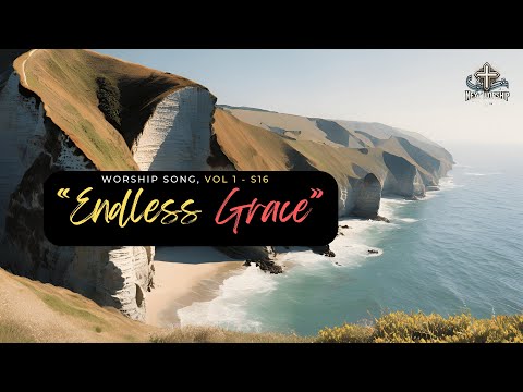 S16 | "Endless Grace" VERSION 2, Inspiring Christian Worship Song, Mercy and Freedom's Grace
