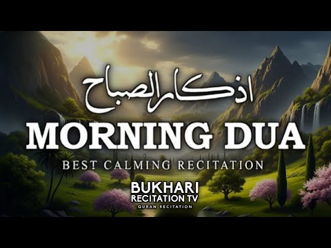 Most Beautiful Morning Dua 🎧😌 | Zikr Azkar | BUKHARI RECITATION TV | Calm + peace + blessings ❤️