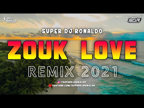 ZOUK LOVE REMIX 2021 - SUPER DJ RONALDO #5