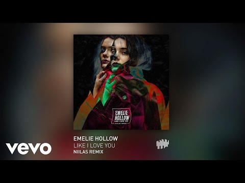 Emelie Hollow - Like I Love You (Niilas Remix)