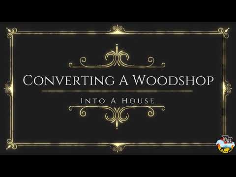 Custom Build: Woodshop Converted to House (WiSH)