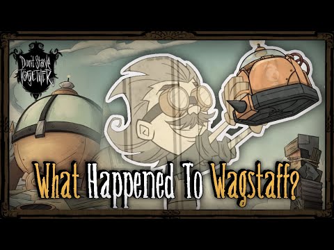 So What Happened To Wagstaff? [Don't Starve Together Lore]