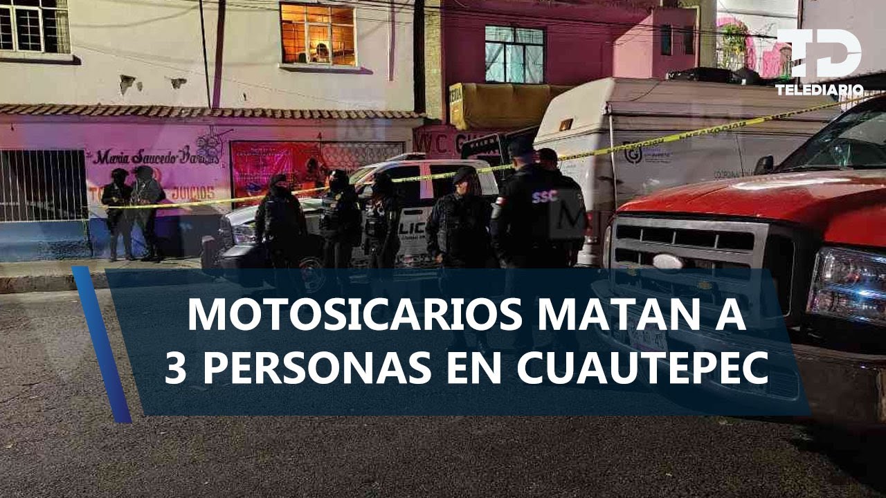 Motosicarios asesinan a 3 hombres cerca del Reclusorio Norte, Cuautepec