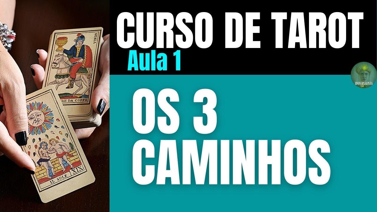 OS 3 CAMINHOS CURSO TAROT DE MARSELHA GRATUITO AULA 1