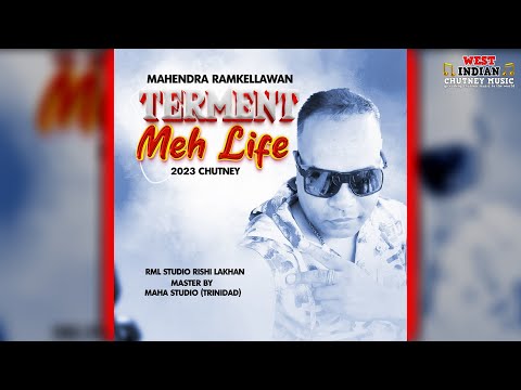 Mahendra Ramkellawan - Tarment Meh Life (2023 Chutney Soca)