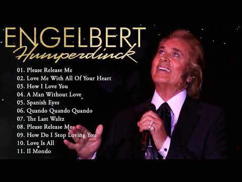 Engelbert Humperdinck Best Songs || The Best Of Engelbert Humperdinck Greatest Hits 2024