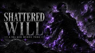 Shattered Will — A Ira Que Mudou Tudo | Universo Kairo