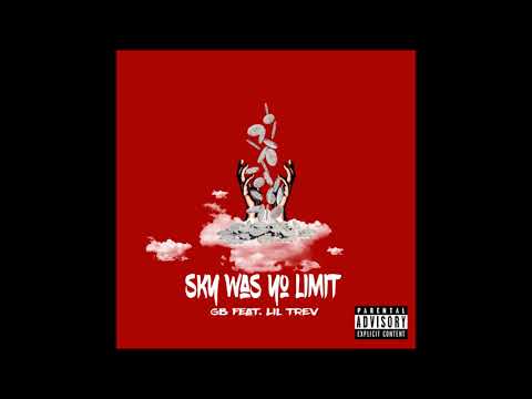 GB (Feat. Lil Trev) Sky Was Yo Limit Prod. By MerkOnDaBeat