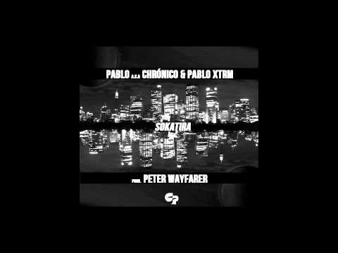 Pablo a.k.a Chrónico & Pablo Xtrm - Sokatira (prod. Peter Wayfarer)
