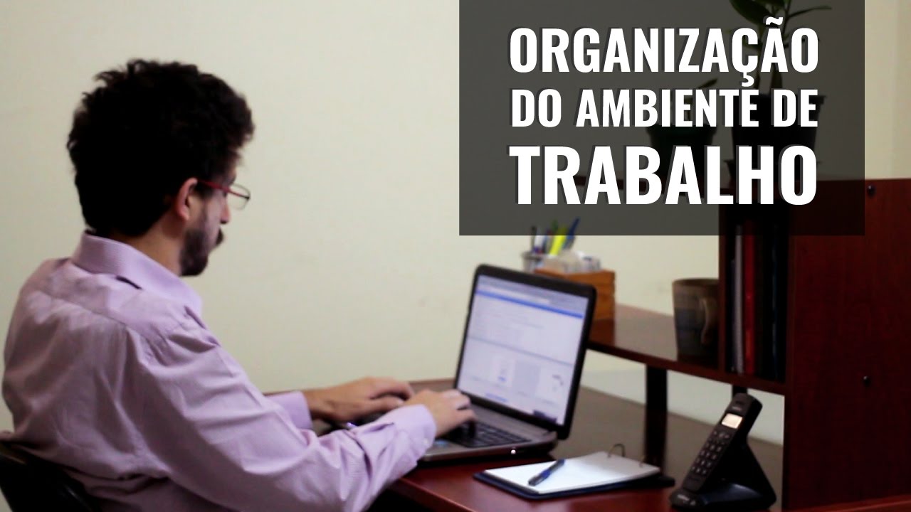 10 DICAS PARA ORGANIZAR SUA MESA DE TRABALHO