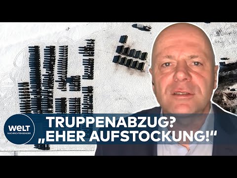 Rückzug oder Rotation? „Wir erleben eher eine Aufstockung russischer Truppen“ | WELT INTERVIEW