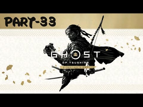 Ghost of Tsushima Director's Cut Walkthrough Gameplay Part-33 No Commentary (PS4)