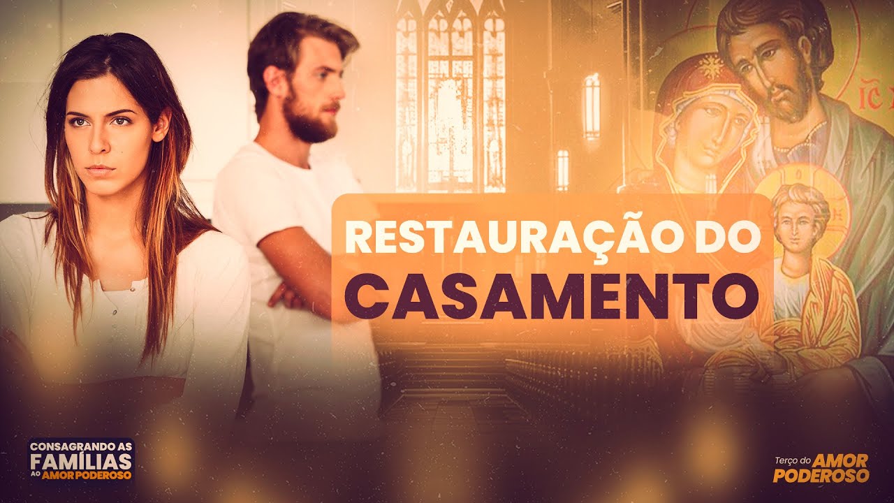 Consagração do seu CASAMENTO | Orando pelas FAMÍLIAS - Terço do Amor Poderoso