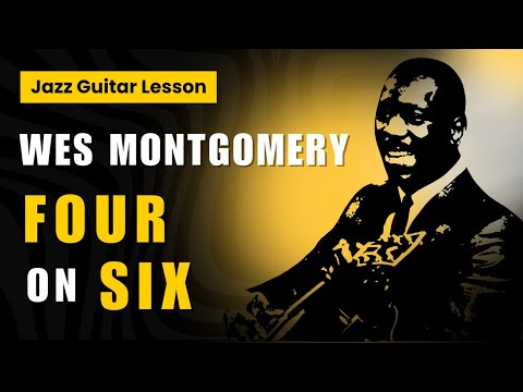 Jazz Guitar Lesson: Four On Six (Wes Montgomery)