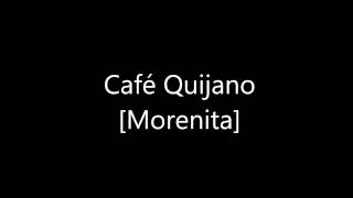 Café Quijano Morenita [05]