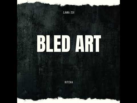 Ritcha - Bled Art Feat @LAMAilli23