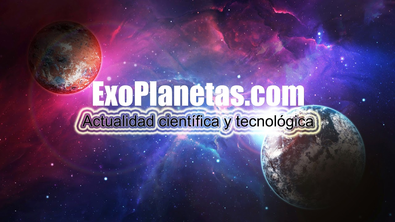 Emisión en directo de EXOPLANETAS Noticias Ciencia y Tecnología