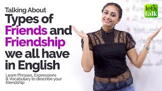 Learn English Phrases & Vocabulary  to talk about different Types Of Friends and Friendship.