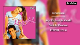 Download lagu Terjemahan Aayi Re Aayi Re Khushi || Sunidhi Chauhan || Khushi mp3