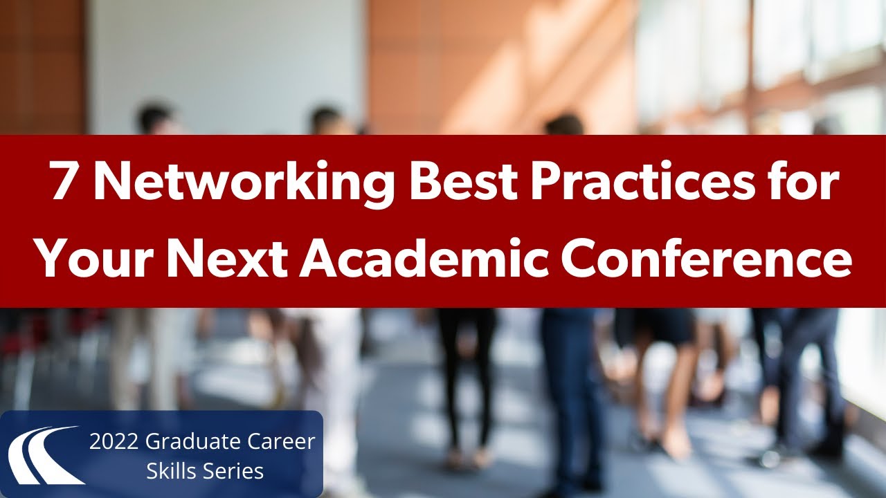 7 Networking Best Practices for Your Next Academic Conference