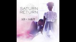 Ab & 14KT - Saturn Return FULL ALBUM (STREAM)