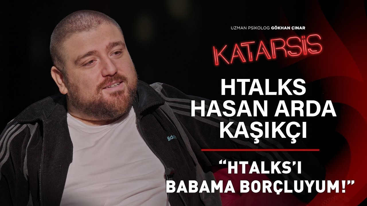 Katarsis - HTalks Hasan Arda Kaşıkçı: Her Gece Rüyamda Ağlıyordum…Eskisi Gibi Olalım Diye!