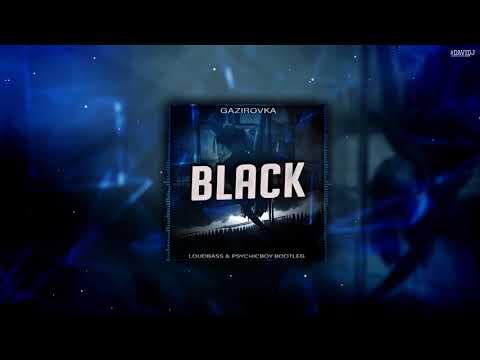 Gazirovka - Black (LoudBass & PsychicBoy Bootleg) #QRP