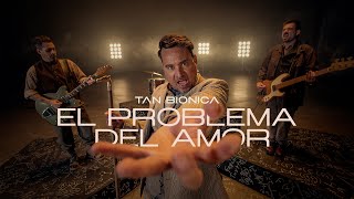 El Problema Del Amor Lyrics English Translation