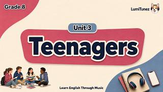 Tiếng Anh 8 – Unit 3 : Teenagers | Global Success | English Song | LumiTunez 🐶🎵