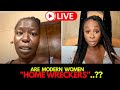 Are Modern Women HOME WRECKERS TDND Live