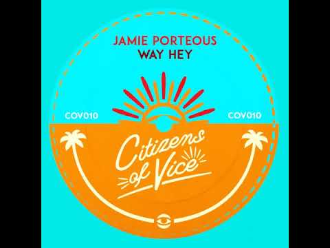 Jamie Porteous "Way Hey (Somethin' Sanctified's Heatwave Mix)"